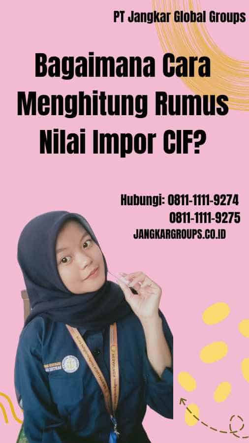 Bagaimana Cara Menghitung Rumus Nilai Impor CIF