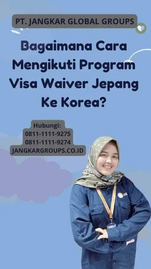 Bagaimana Cara Mengikuti Program Visa Waiver Jepang Ke Korea?