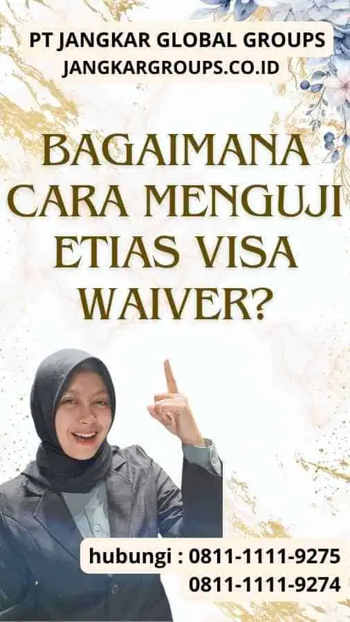 Bagaimana Cara Menguji Etias Visa Waiver