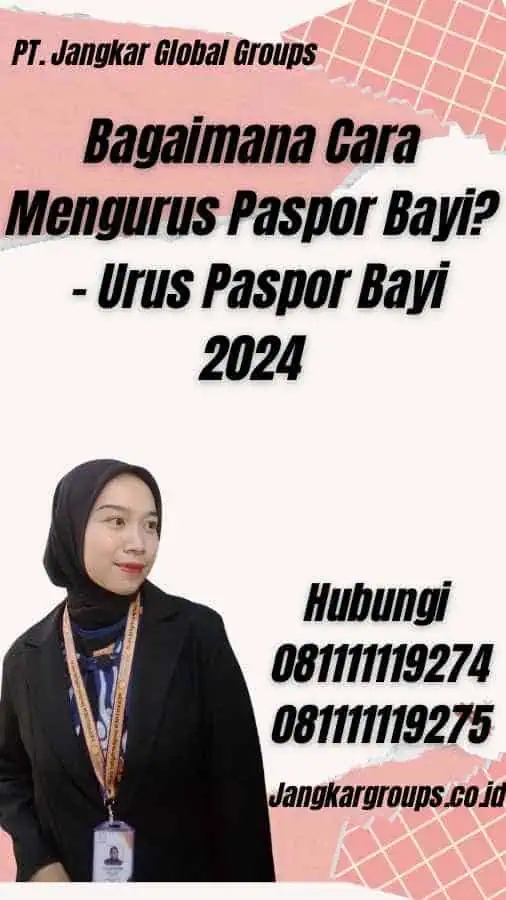 Bagaimana Cara Mengurus Paspor Bayi? - Urus Paspor Bayi 2024