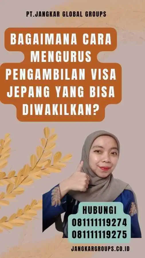 Bagaimana Cara Mengurus Pengambilan Visa Jepang yang Bisa Diwakilkan