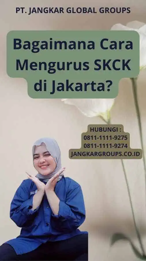 Bagaimana Cara Mengurus SKCK di Jakarta?