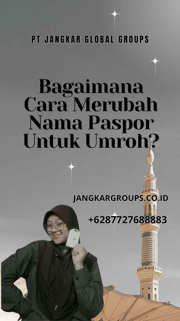 Bagaimana Cara Merubah Nama Paspor Untuk Umroh?