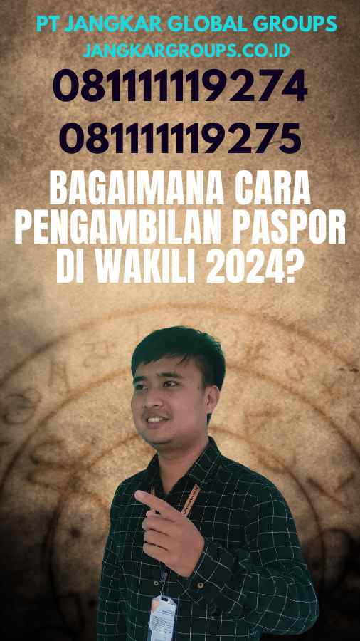 Bagaimana Cara Pengambilan Paspor Di wakili 2024?