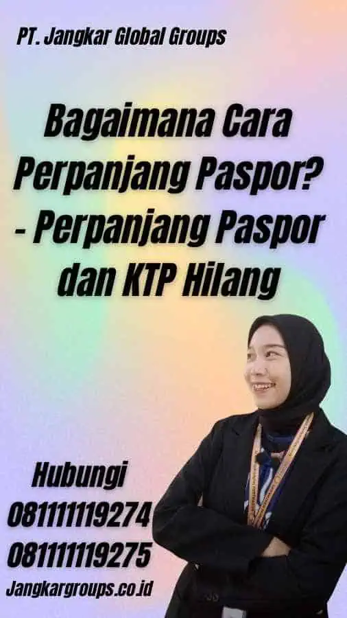 Bagaimana Cara Perpanjang Paspor? - Perpanjang Paspor dan KTP Hilang