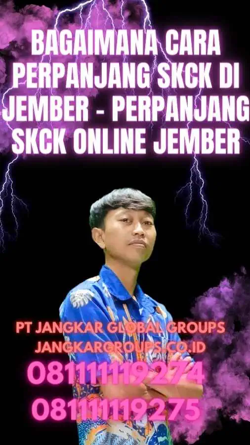 Bagaimana Cara Perpanjang SKCK di Jember - Perpanjang SKCK Online Jember