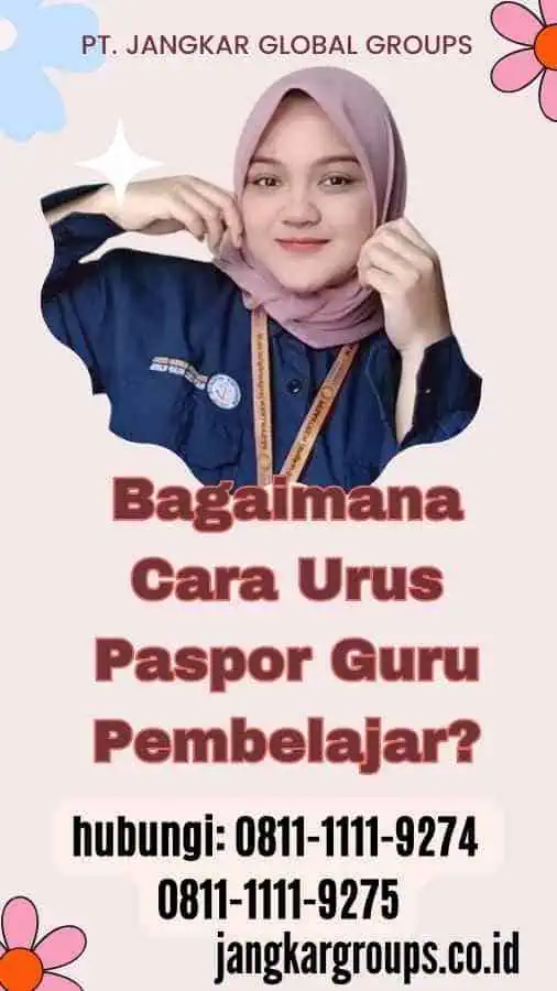 Bagaimana Cara Urus Paspor Guru Pembelajar