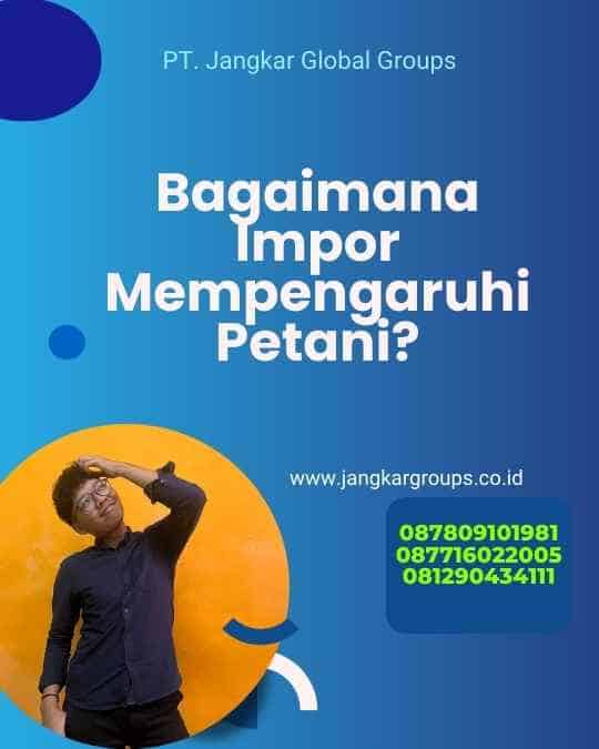 Bagaimana Impor Mempengaruhi Petani?