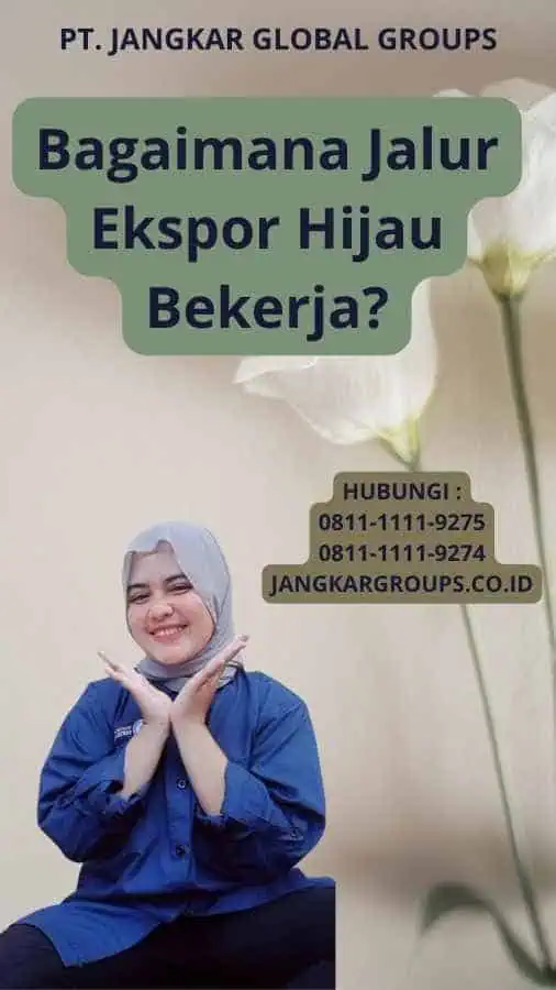 Bagaimana Jalur Ekspor Hijau Bekerja?