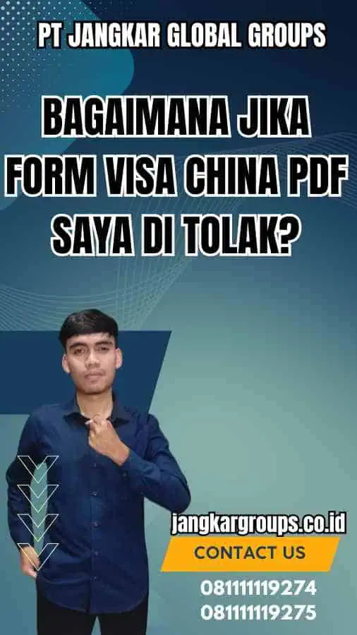 Bagaimana Jika Form Visa China Pdf Saya Di Tolak?