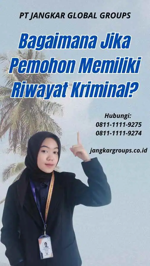 Bagaimana Jika Pemohon Memiliki Riwayat Kriminal