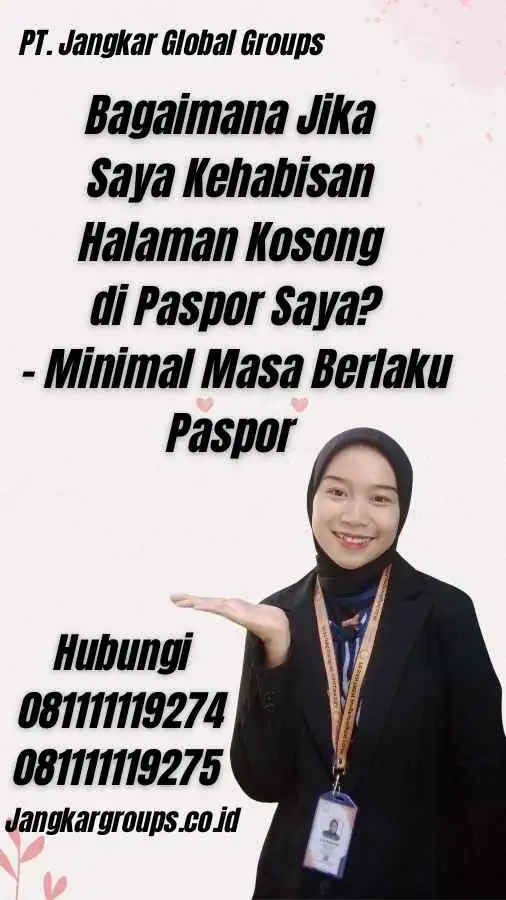 Bagaimana Jika Saya Kehabisan Halaman Kosong di Paspor Saya? - Minimal Masa Berlaku Paspor