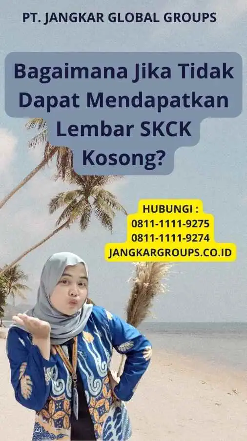 Bagaimana Jika Tidak Dapat Mendapatkan Lembar SKCK Kosong?