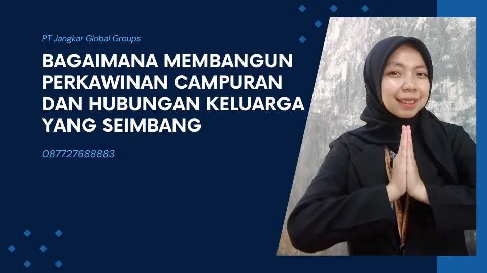 Bagaimana Membangun Perkawinan Campuran dan Hubungan Keluarga yang Seimbang