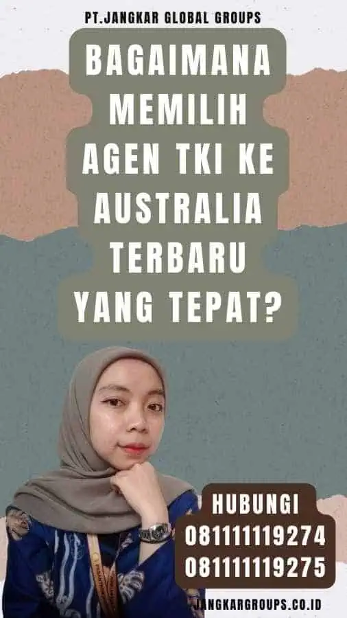 Bagaimana Memilih Agen TKI ke Australia Terbaru yang Tepat