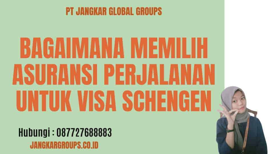 Bagaimana Memilih Asuransi Perjalanan untuk Visa Schengen