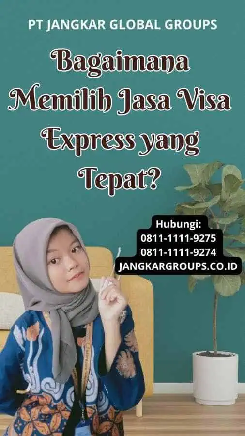 Bagaimana Memilih Jasa Visa Express yang Tepat