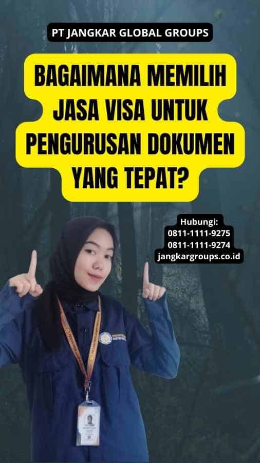 Bagaimana Memilih Jasa Visa Untuk Pengurusan Dokumen yang Tepat?