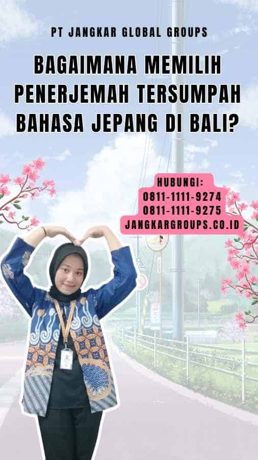 Bagaimana Memilih Penerjemah Tersumpah Bahasa Jepang di Bali