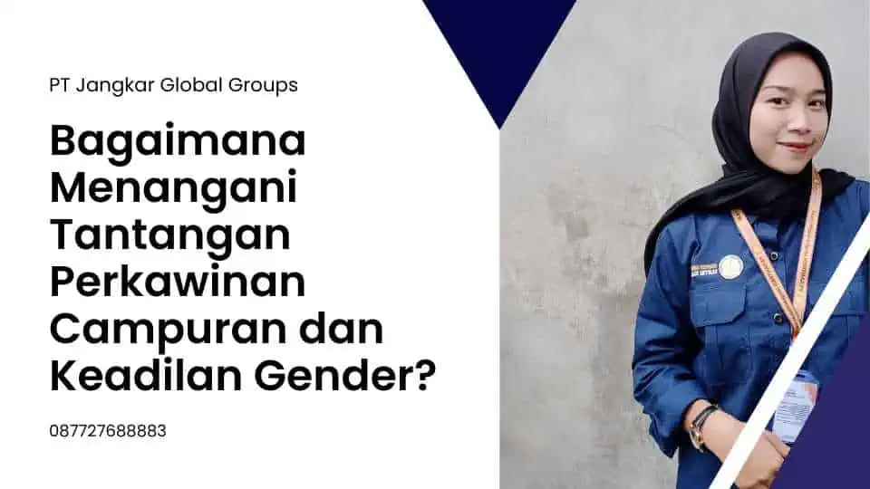 Bagaimana Menangani Tantangan Perkawinan Campuran dan Keadilan Gender