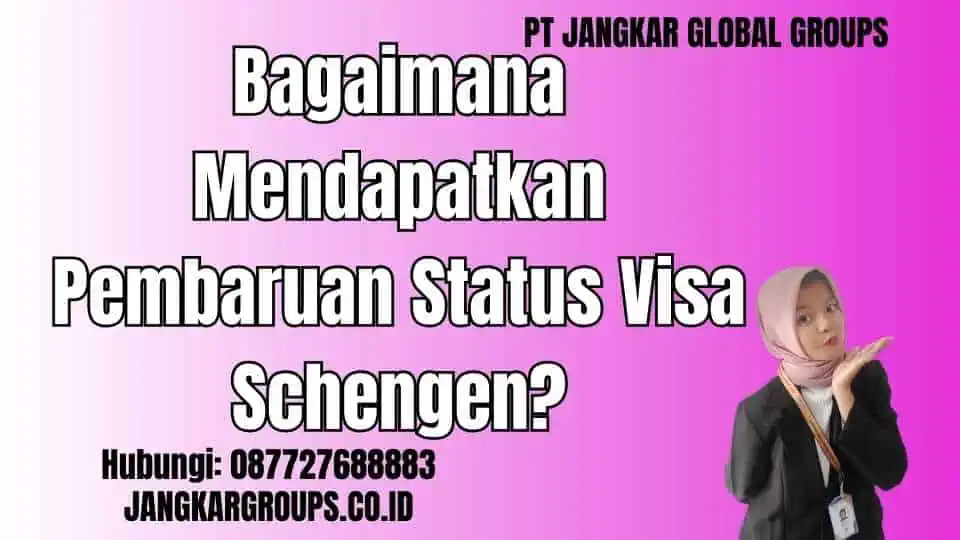 Bagaimana Mendapatkan Pembaruan Status Visa Schengen