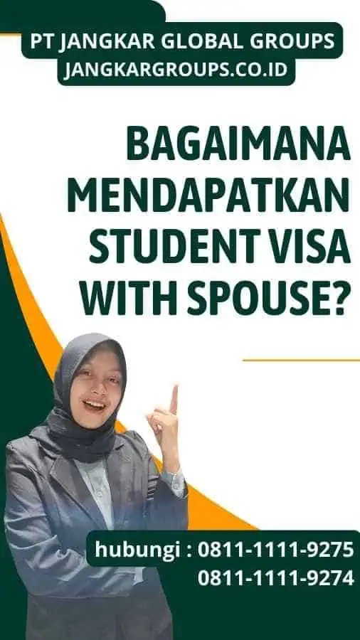 Bagaimana Mendapatkan Student Visa With Spouse