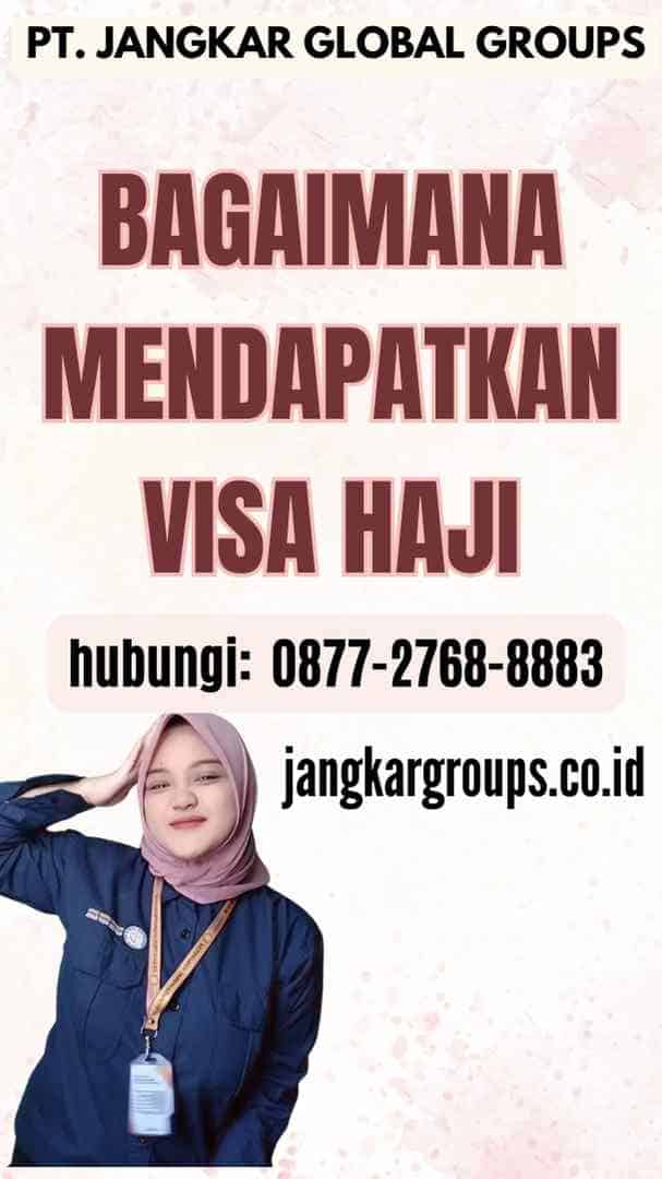 Bagaimana Mendapatkan Visa Haji