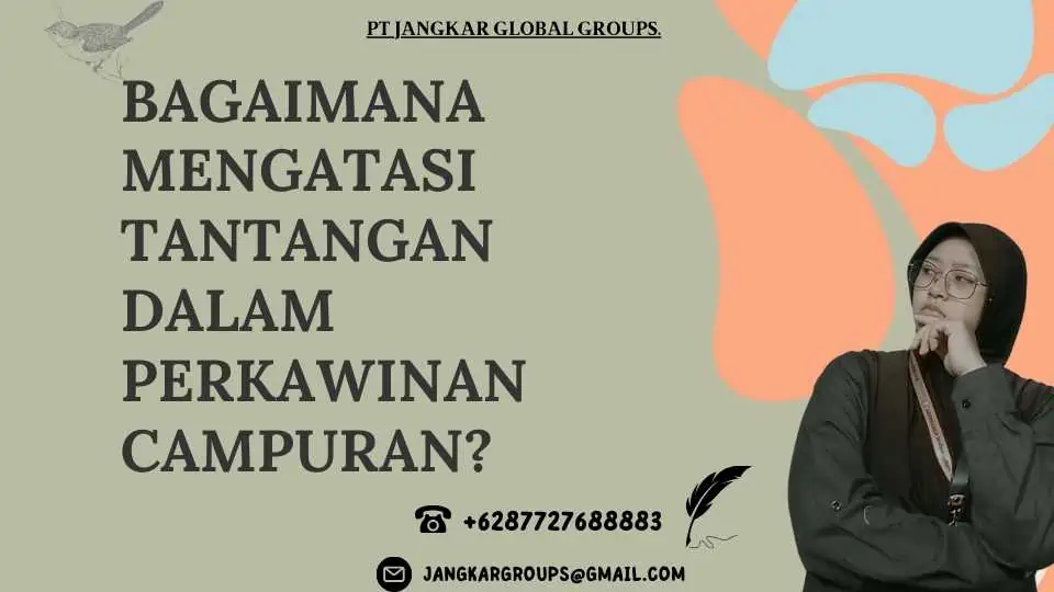 Bagaimana Mengatasi Tantangan dalam Perkawinan Campuran?