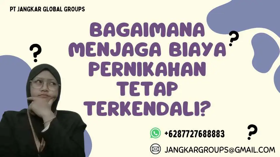 Bagaimana Menjaga Biaya Pernikahan Tetap Terkendali?