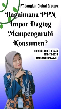 Bagaimana PPN Impor Daging Mempengaruhi Konsumen