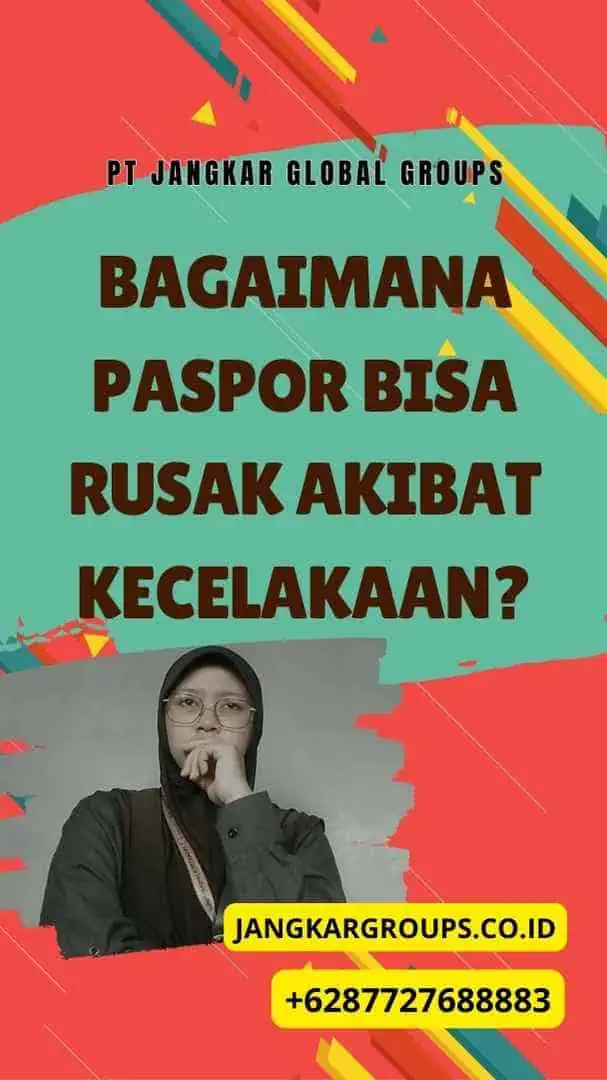 Bagaimana Paspor Bisa Rusak Akibat Kecelakaan?