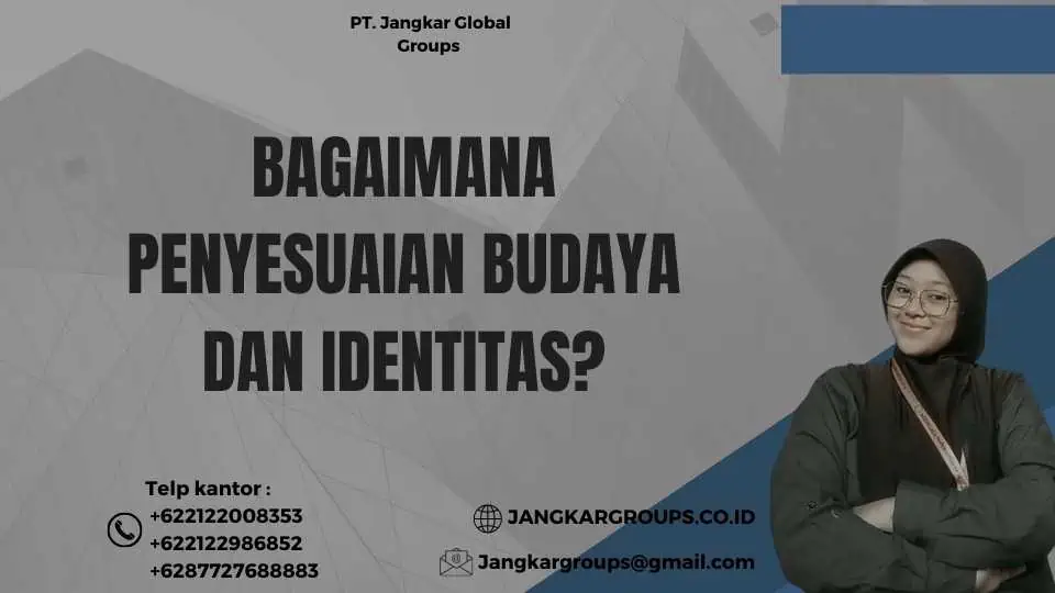 Bagaimana Penyesuaian Budaya dan Identitas?