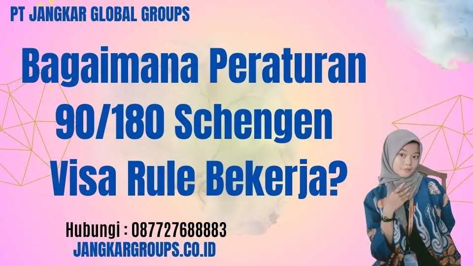 Bagaimana Peraturan 90/180 Schengen Visa Rule Bekerja