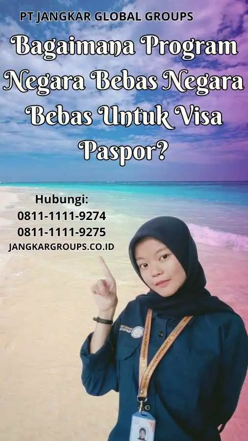 Bagaimana Program Negara Bebas Negara Bebas Untuk Visa Paspor