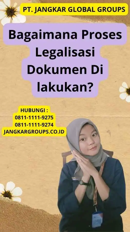 Bagaimana Proses Legalisasi Dokumen Di lakukan?