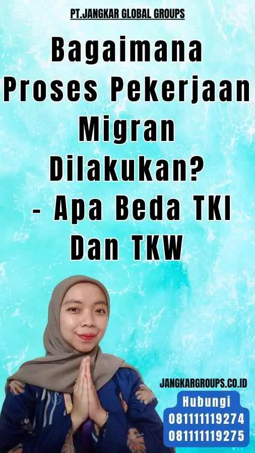 Bagaimana Proses Pekerjaan Migran Dilakukan? - Apa Beda TKI Dan TKW