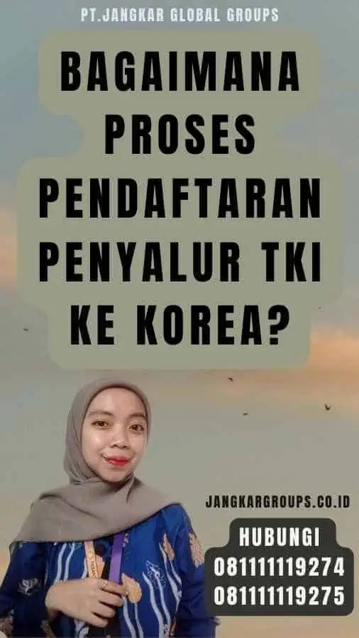 Bagaimana Proses Pendaftaran Penyalur TKI ke Korea