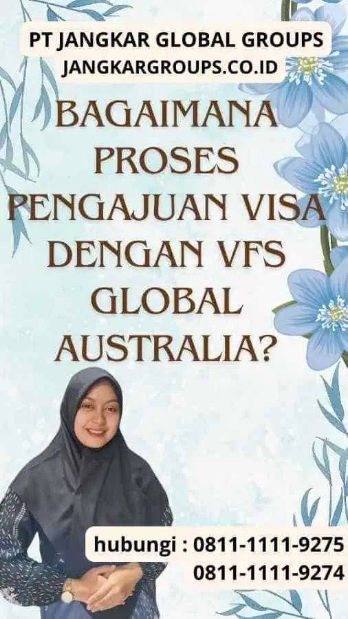 Bagaimana Proses Pengajuan Visa dengan VFS Global Australia