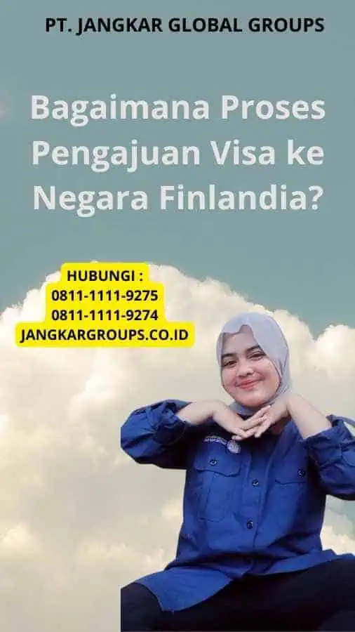 Bagaimana Proses Pengajuan Visa ke Negara Finlandia?