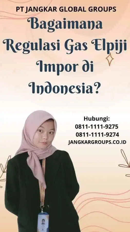 Bagaimana Regulasi Gas Elpiji Impor di Indonesia