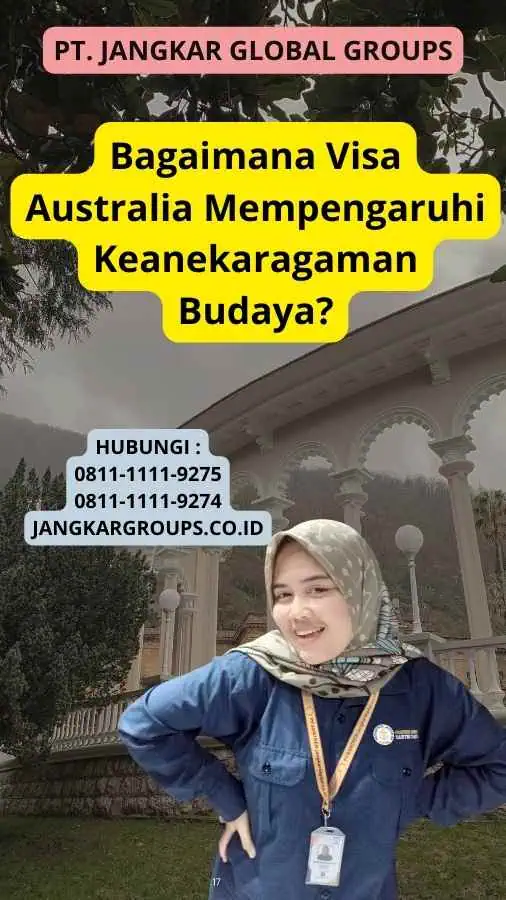 Bagaimana Visa Australia Mempengaruhi Keanekaragaman Budaya?