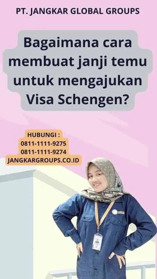 Bagaimana cara membuat janji temu untuk mengajukan Visa Schengen?