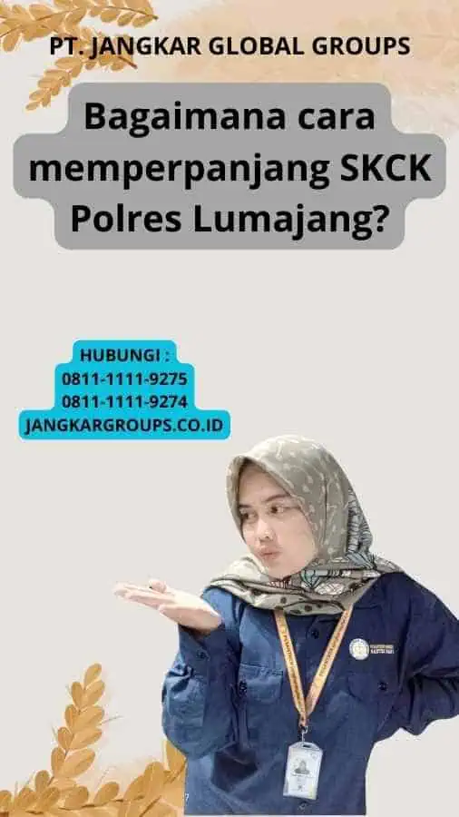 Bagaimana cara memperpanjang SKCK Polres Lumajang?