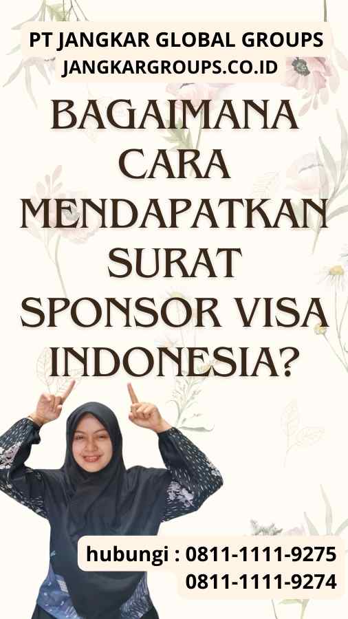 Bagaimana cara mendapatkan Surat Sponsor Visa Indonesia