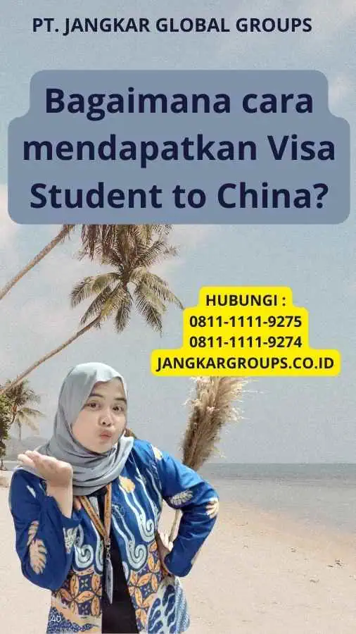 Bagaimana cara mendapatkan Visa Student to China?