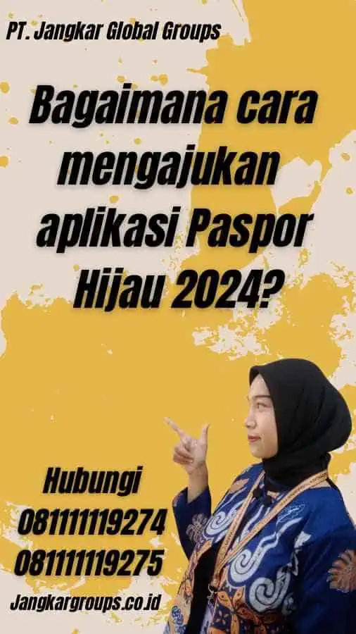 Bagaimana cara mengajukan aplikasi Paspor Hijau 2024?