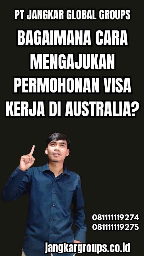 Bagaimana cara mengajukan permohonan visa kerja di Australia?