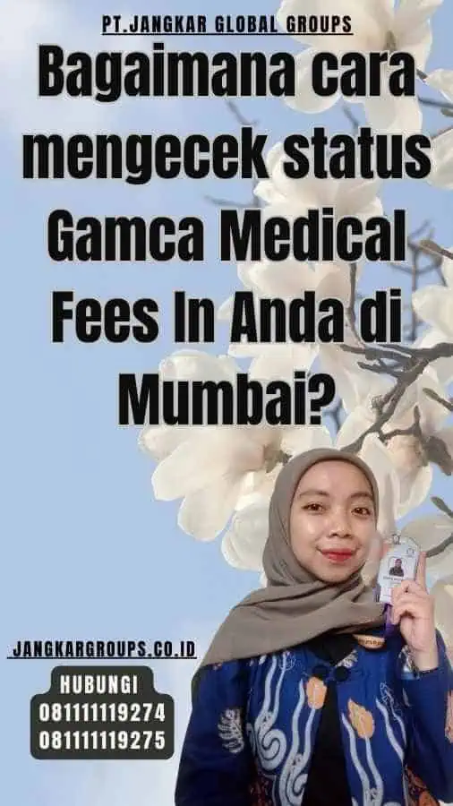 Bagaimana cara mengecek status Gamca Medical Fees In Anda di Mumbai