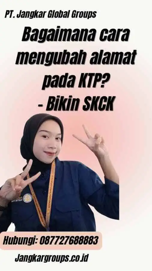 Bagaimana cara mengubah alamat pada KTP? - Bikin SKCK