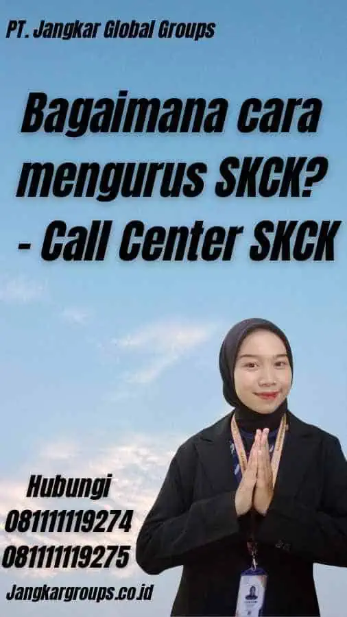 Bagaimana cara mengurus SKCK? - Call Center SKCK